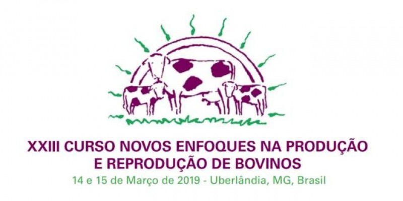 Uberlândia-MG receberá o XXIII Curso “Novos Enfoques na Produção e Reprodução de Bovinos”