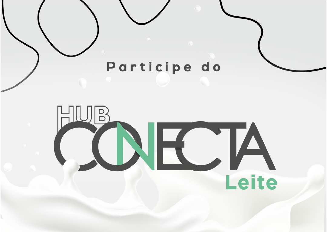 Hub Conecta Leite aproxima empresas, startups e pesquisadores